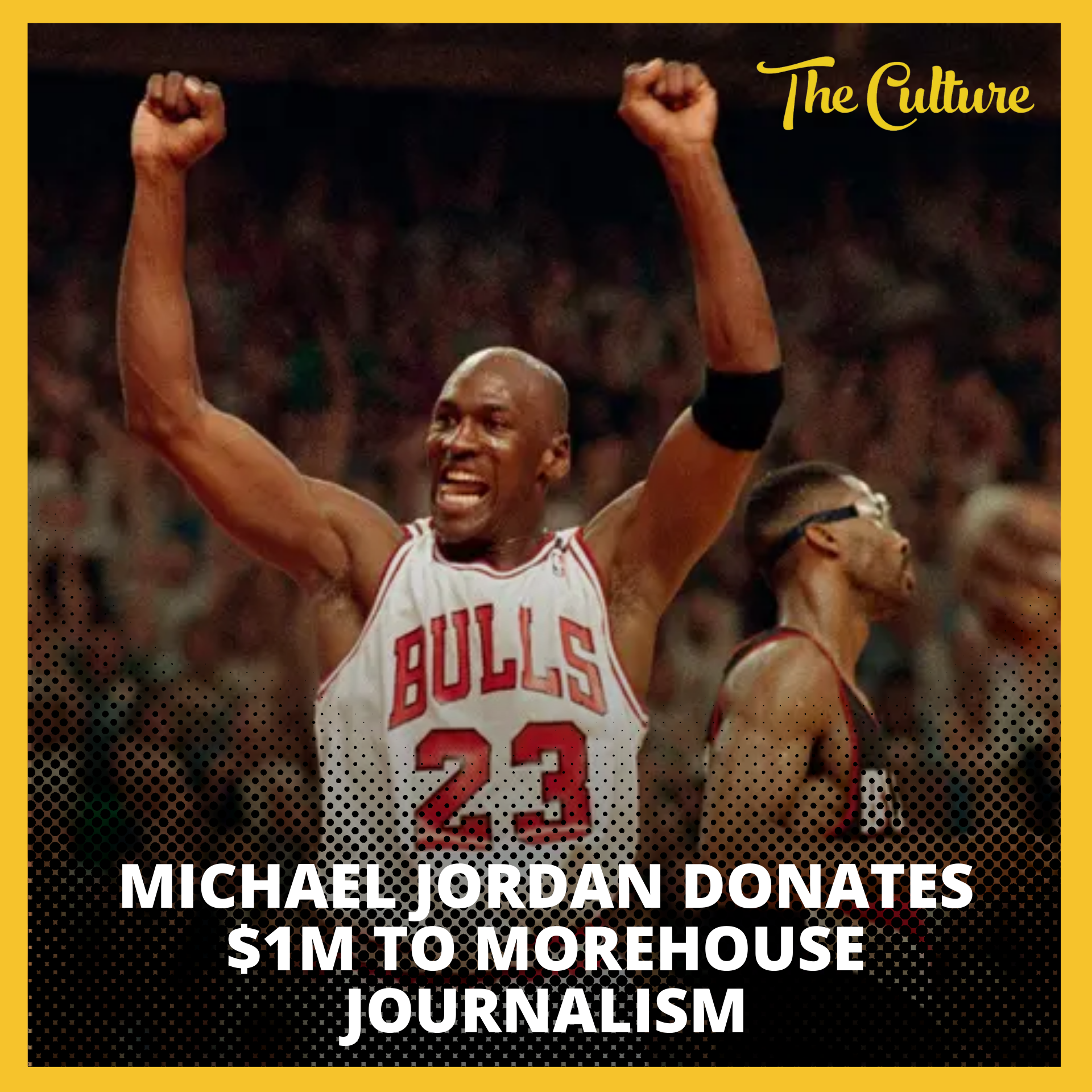 MICHAEL JORDAN AND THE JORDAN BRAND DONATE $1M TO MOREHOUSE'S JOURNALISM PROGRAM